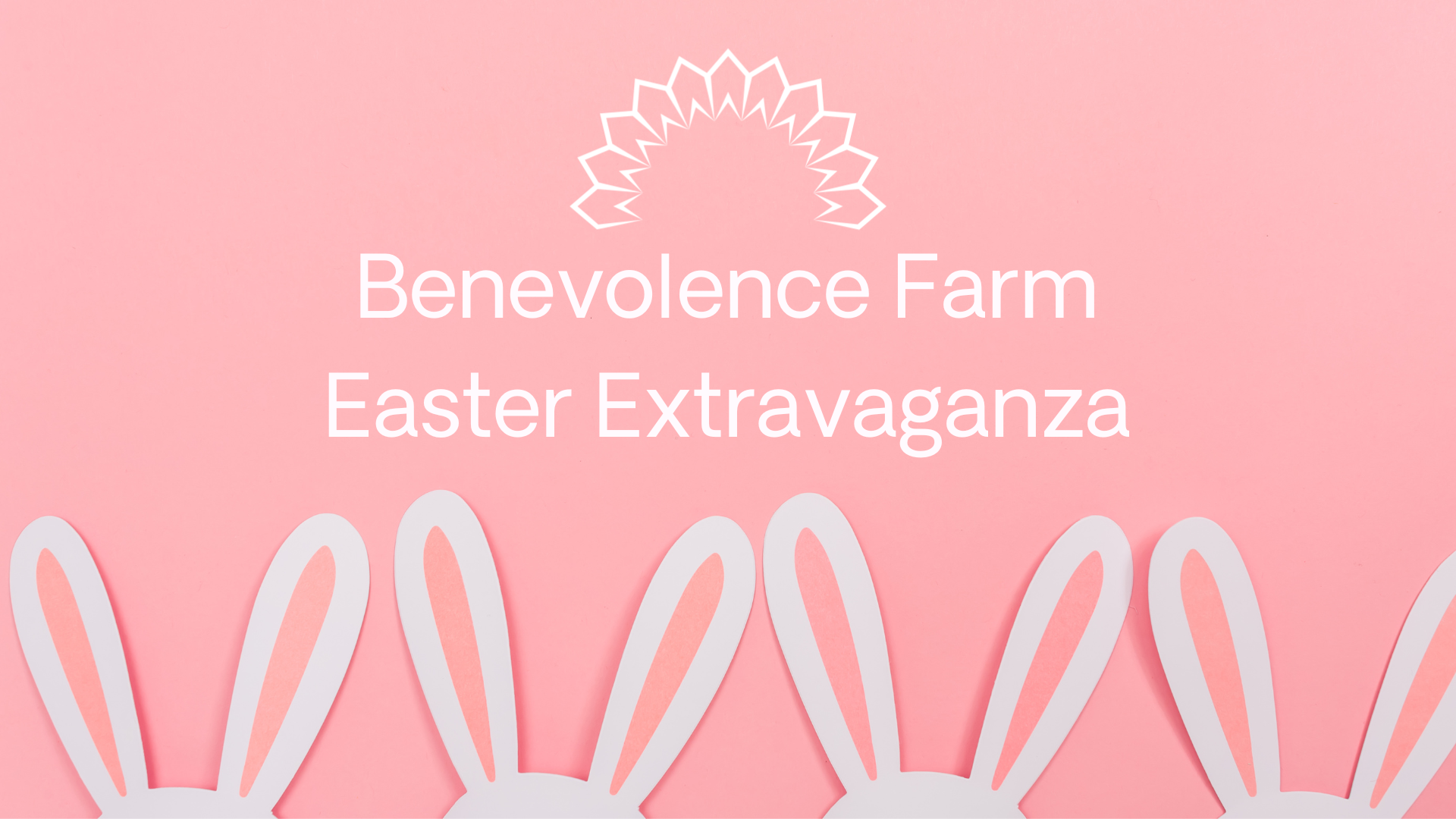 Benevolence Farm Easter Event